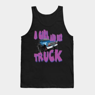 A Girl and Her Truck - Cool Female Truck Driver Gift Tank Top